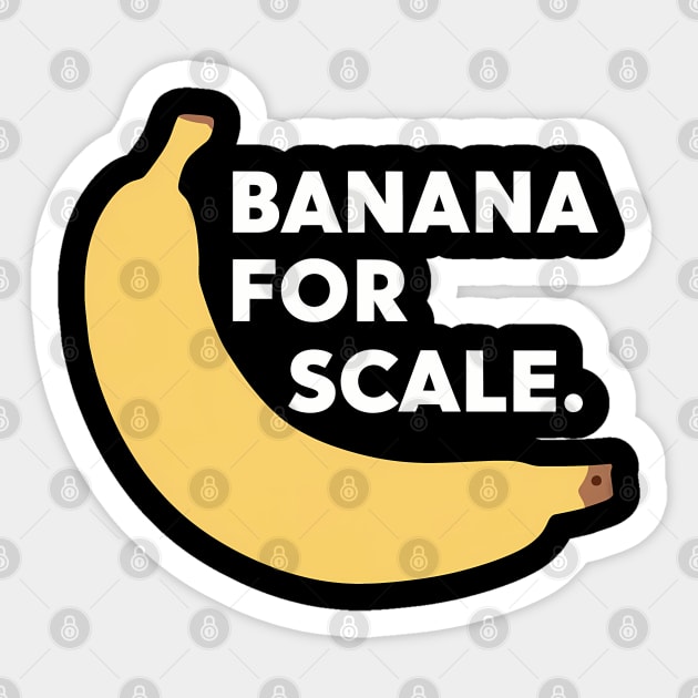 Banana For Scale, Banana Design Sticker by RazorDesign234